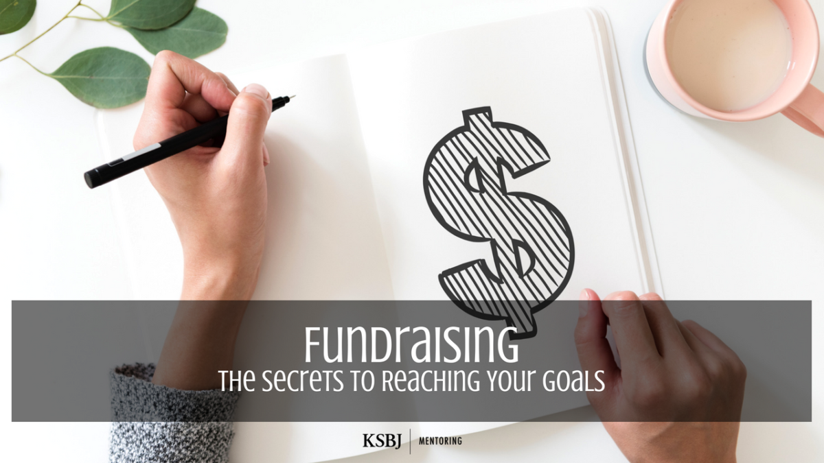 Fundraising | The Secrets to Reaching Your Goals
